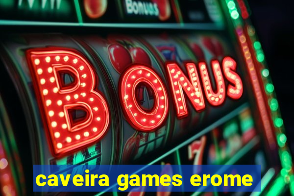 caveira games erome